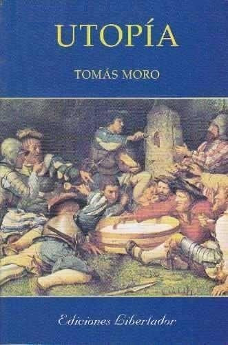 Utopía, Tomás Moro. Ed. Libertador