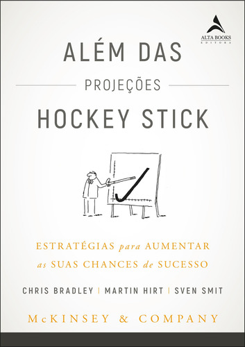Além das projeções Hockey Stick, de Bradley, Chris. Editorial Starling Alta Editora E Consultoria Eireli, capa mole em português, 2019