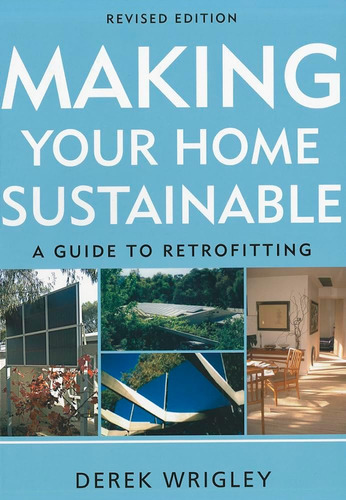 Libro: Making Your Home Sustainable: A Guide To Retrofitting