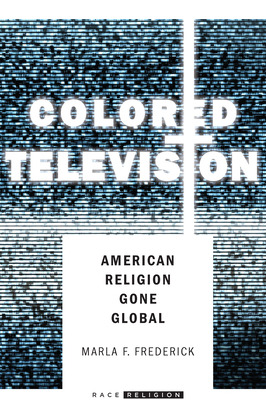 Libro Colored Television: American Religion Gone Global -...