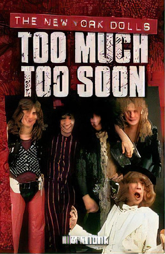 New York Dolls, The: Too Much Too Soon, De Antonia Nina. Editorial Omnibus Press, Tapa Blanda En Inglés