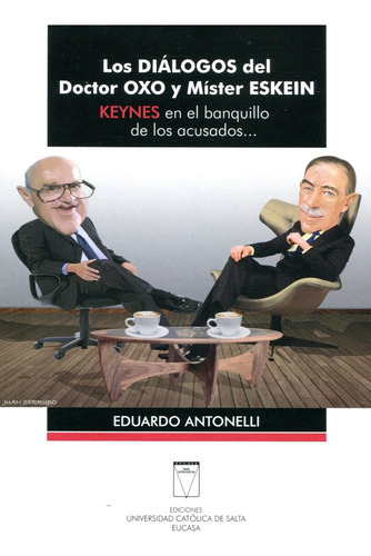 Los Dialogos Del Doctor Oxo Y Mister Eskein - Eduardo Antone