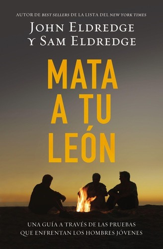 Mata A Tu Leon, De John Eldredge., Vol. No Aplica. Editorial Grupo Nelson, Tapa Blanda En Español, 2017