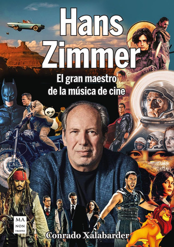 Hans Zimmer. El Gran Maestro De La Música De Cine, De Rado Xalabarder. Editorial Manontroppo, Tapa Blanda, Edición Primera En Español, 2024