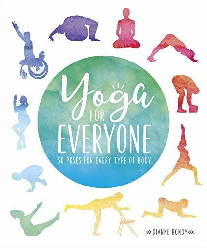 Book : Yoga For Everyone 50 Poses For Every Type Of Body -.