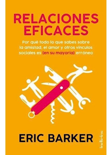 Relaciones Eficaces, De Eric Barker. Editorial Indicios, Tapa Blanda En Español, 2023