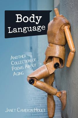 Libro Body Language: Another Collection Of Poems About Ag...