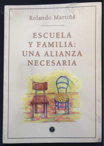 Escuela Y Familia. Ronaldo Martiñá. Troquel. 2003.