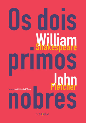 Os dois primos nobres, de Shakespeare, William. Editora Iluminuras Ltda., capa mole em português, 2017