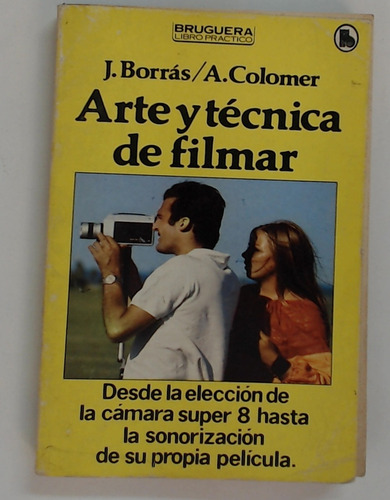 Arte Y Tecnica De Filmar - Borras, Colomer