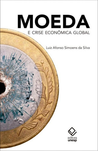 Livro Moeda E Crise Economica Global