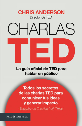 Charlas TED, de Chris J. Anderson. Serie Empresa, vol. 0. Editorial Paidos México, tapa pasta blanda, edición 1 en español, 2016