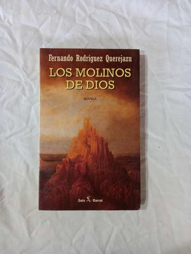 Los Molinos De Dios - Fernando Rodríguez Querejazu