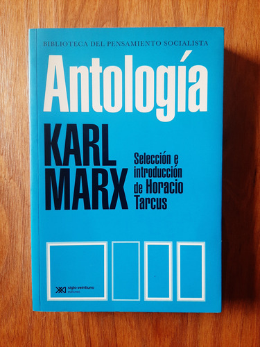 Karl Marx Antología - Horacio Tarcus  Ed. Siglo Xxi