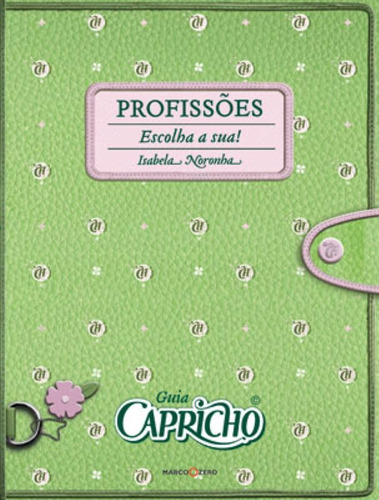 Guia capricho : Profissões, de Noronha, Isabela. Editora Brasil Franchising Participações Ltda, capa mole em português, 2009