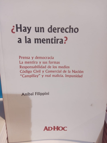 ¿ Hay Un Derecho A La Mentira ?   Filippini, A    -ad Hoc