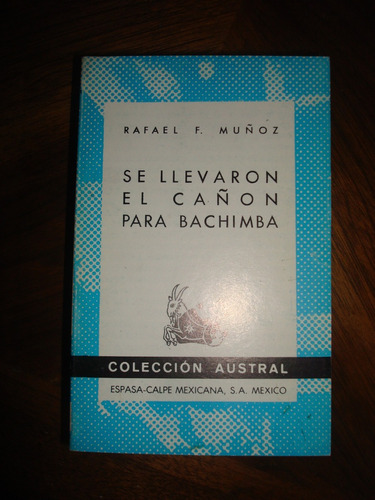 Se Llevaron El Cañón Para Bachimba - Rafael F. Muñoz