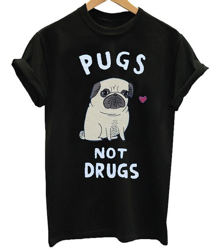 Playera Camiseta Hermosa Cachorro Dog Pug Not Drugs 
