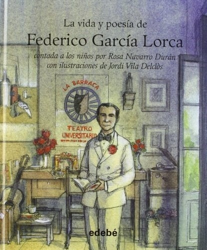 Vida Y Poesia De Federico Garcia Lorca, La - Rosa Na, de Rosa Navarro Durán. Editorial edebé en español