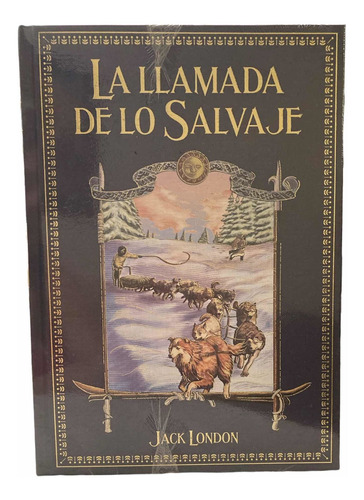 La Llamada De Lo Salvaje- Jack London- Tapa Dura