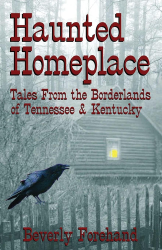 Libro: Haunted Homeplace Tales From The Borderlands Of &