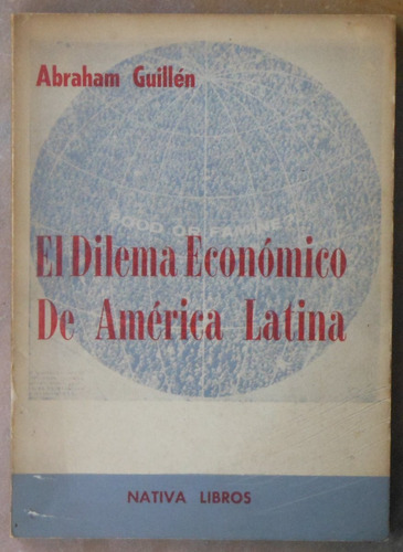 El Dilema Económico De América Latina - Abraham Guillén