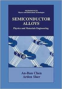 Semiconductor Alloys Physics And Materials Engineering (micr