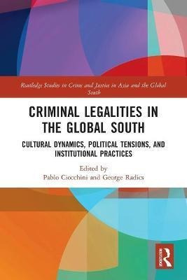Libro Criminal Legalities In The Global South : Cultural ...