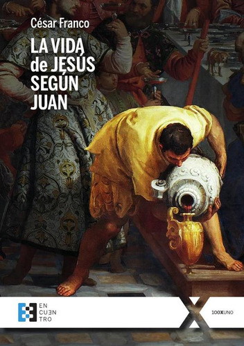 La Vida De Jesús Según Juan, De César Franco