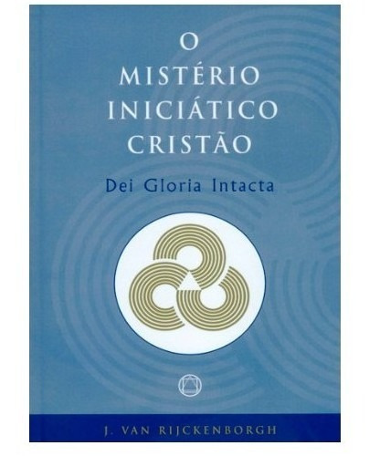 Misterio Iniciatico Cristao, O: Dei Gloria Intacta, De Rijckenborgh. Editora Rosacruz Editora, Edição 1 Em Português