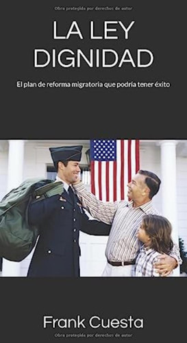 Libro: La Ley Dignidad: El Plan De Reforma Migratoria Que