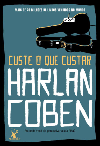 Custe o que custar, de Coben, Harlan. Editora Arqueiro Ltda.,Editora Arqueiro,Editora Arqueiro, capa mole em português, 2020