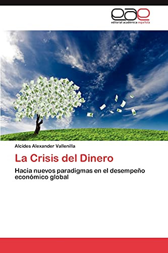 La Crisis Del Dinero: Hacia Nuevos Paradigmas En El Desempeñ