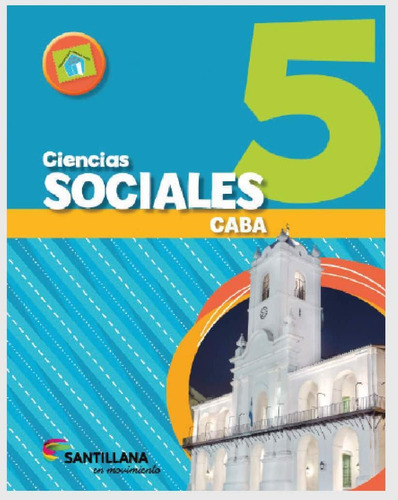 Ciencias Sociales 5 Caba Santillana En Movimiento