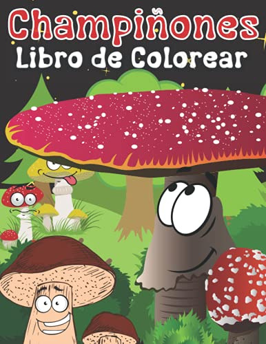 Champiñones Libro De Colorear: Dibujos Para Colorear Para Ni