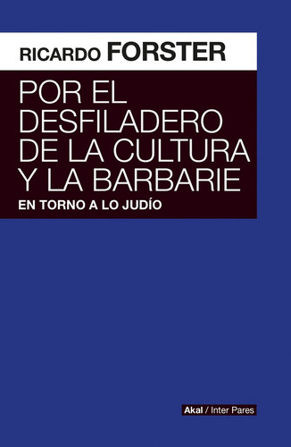 Por El Desfiladero De La Cultura Y La Barbarie - Ricardo For