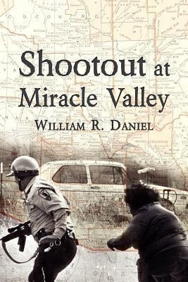 Shootout At Miracle Valley - William R Daniel (paperback)