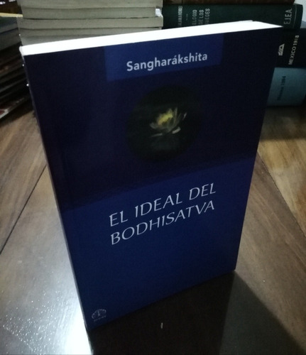 El Ideal Del Bodhisatva - Sangharákshita - 2007 