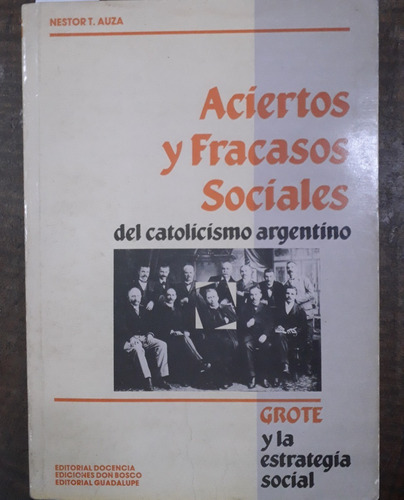 2099. Aciertos Y Fracasos Sociales Del Catolicismo Argentino