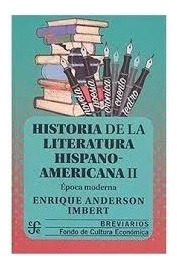 Historia Literatura Hispanoamericana 2. Anderson Imbert. Fce