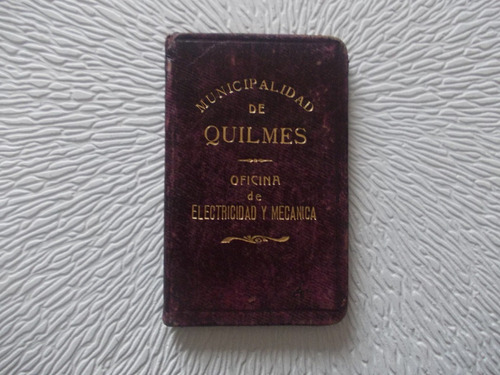 4397-carnet Oficina Elect. Y Mecanica,municipali Quilmes1930