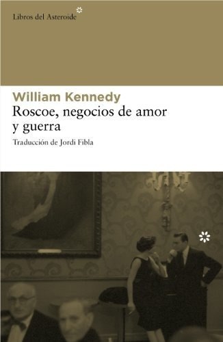 Libro Roscoe, Negocios De Amor Y Guerra - Nuevo