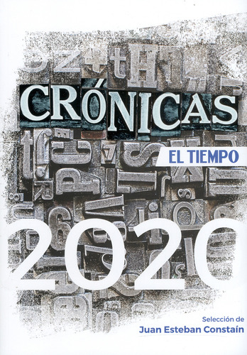 Crónicas EL TIEMPO 2020, de Varios autores. Serie 9587579628, vol. 1. Editorial CIRCULO DE LECTORES, tapa blanda, edición 2020 en español, 2020