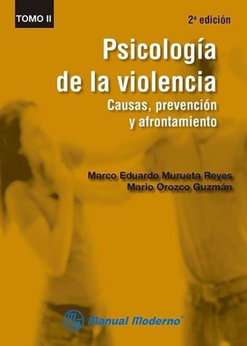 Libro. Psicologia De La Violencia. Causas Prevencion Y Afron