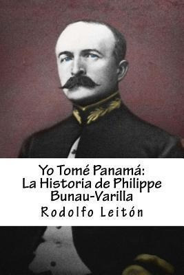 Yo Tom Panam : La Historia De Philippe Bunau-varilla - Mr...