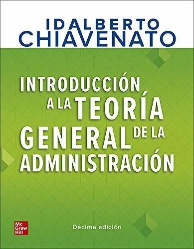Introduccion A La Teoria General De La Administracion [10 Ed