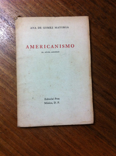 Americanismo - Ana De Gomez Mayorga - Año 1949