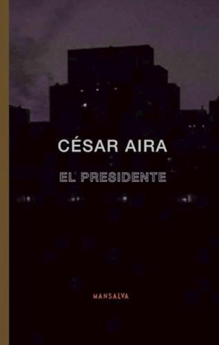 El Presidente  César Aira