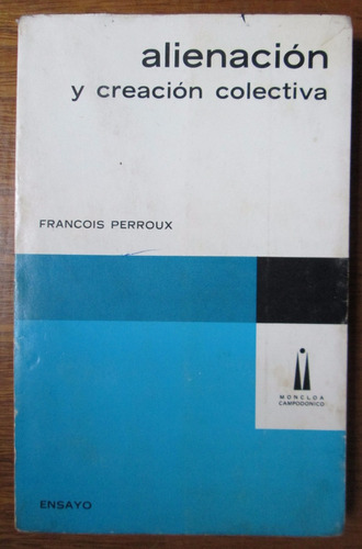 Alienación Y Creación Colectiva Francois Perroux Filosofia