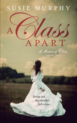 Libro:  A Class Apart (a Matter Of Class Book 1)
